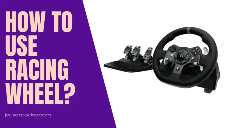 How To Use Racing Wheel