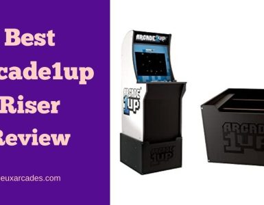 Best Arcade1up Riser – Consider Using an Arcade Machine Riser