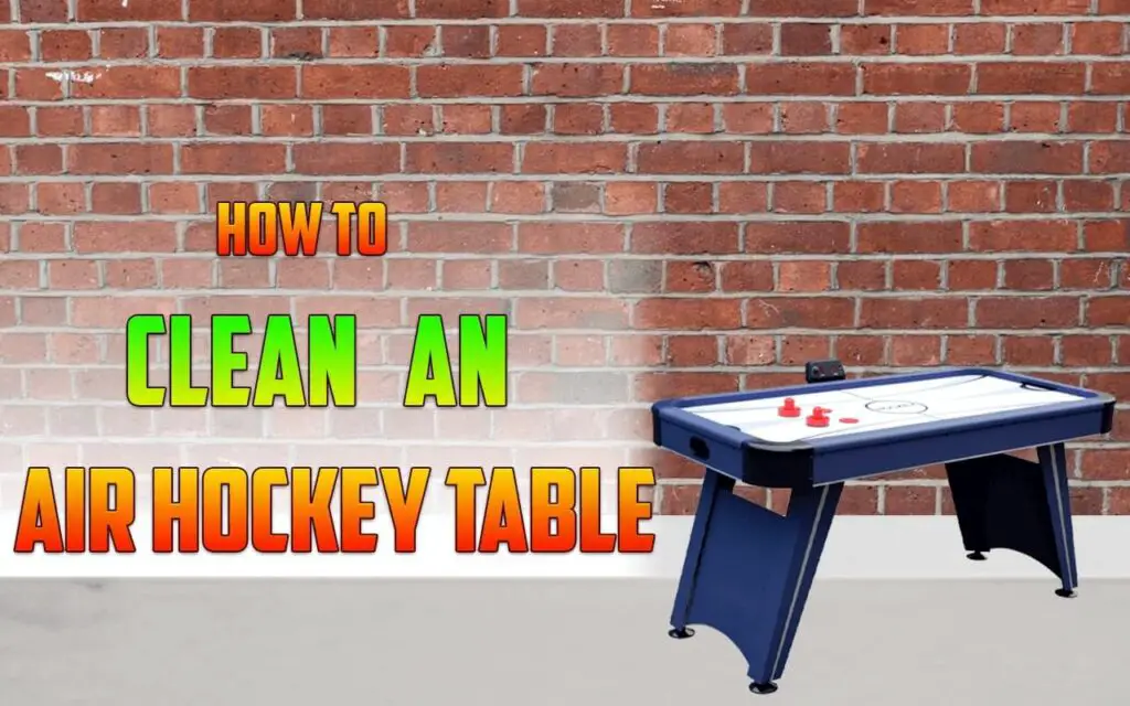 How to Clean an Air Hockey Table? Tips & Tricks [2023]